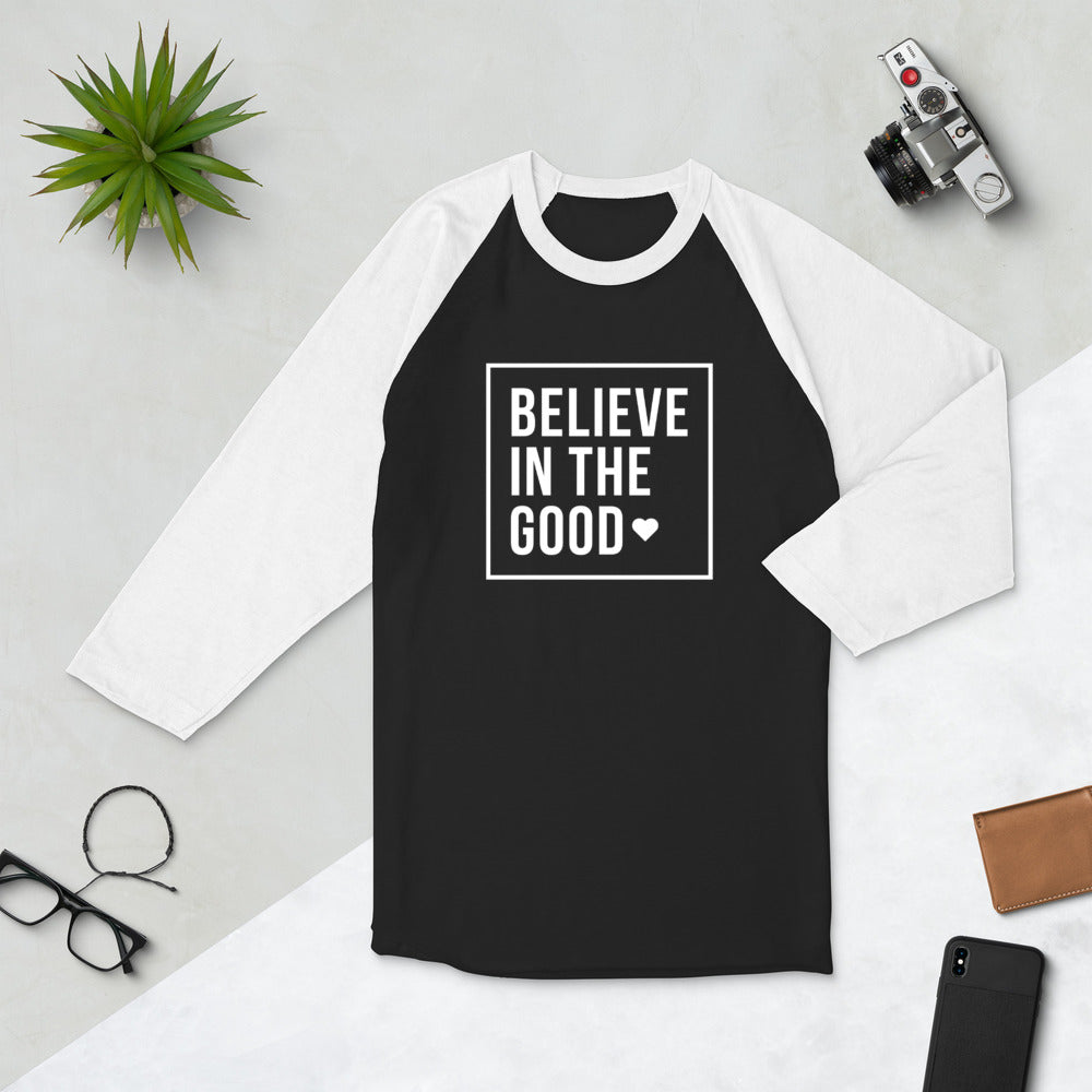 Believe in the good 3/4 sleeve raglan shirt