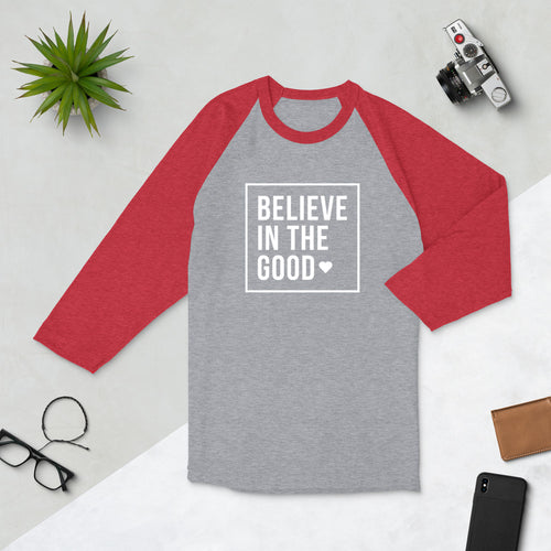 Believe in the good 3/4 sleeve raglan shirt
